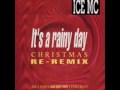 Ice MC - It's A Rainy Day (Christmas Re-Remix)