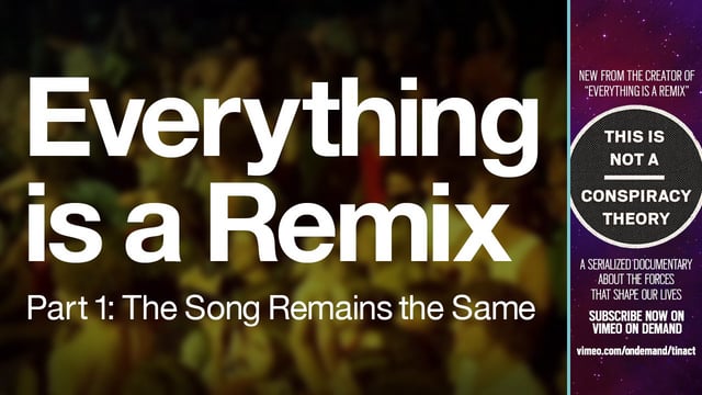 Everything is a Remix Part 1